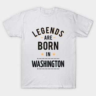 Legends Are Born In Washington T-Shirt